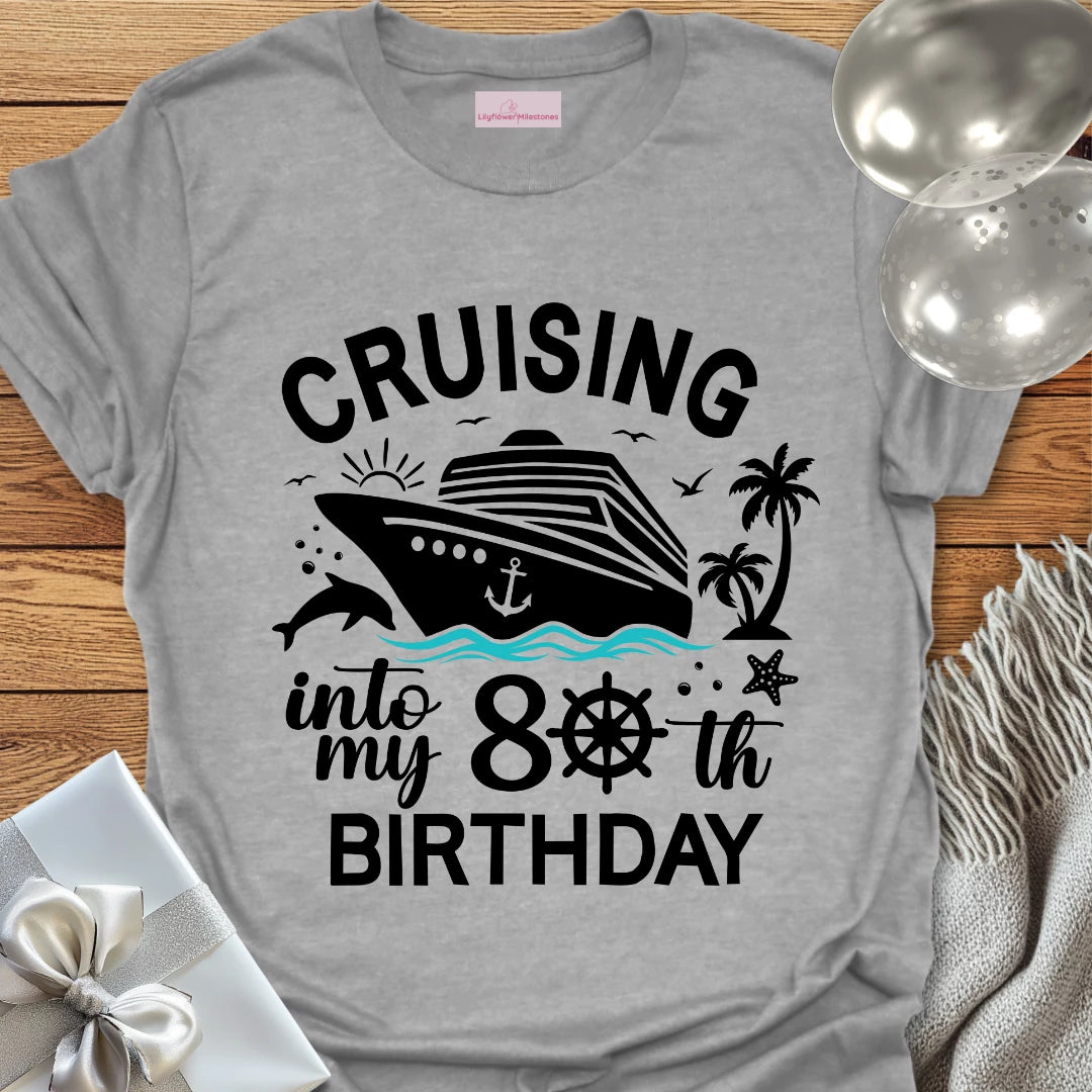 Cruising into my 80th Birthday - 80th Birthday T-Shirt