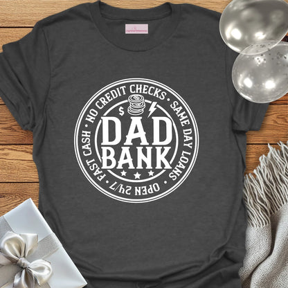 Dad Bank - Father's Day T-Shirt