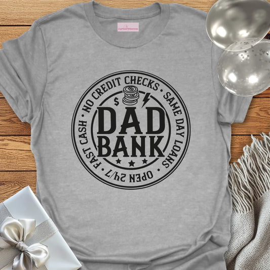Dad Bank - Father's Day T-Shirt