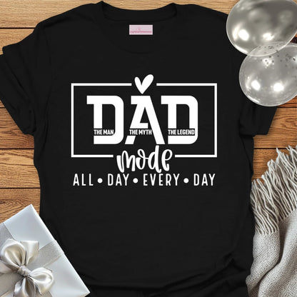 Dad Mode, All Day Everyday T-Shirt