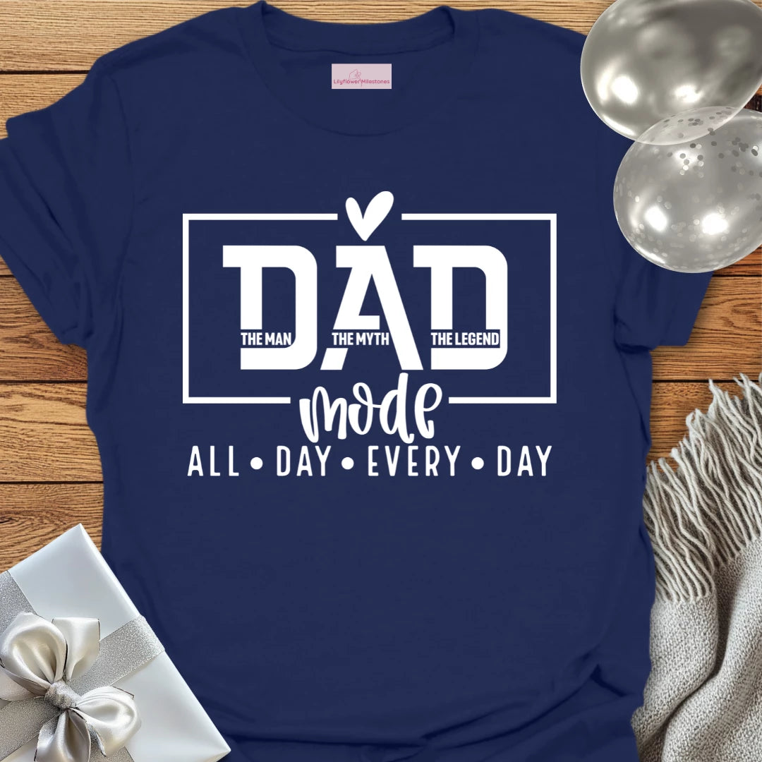Dad Mode, All Day Everyday T-Shirt