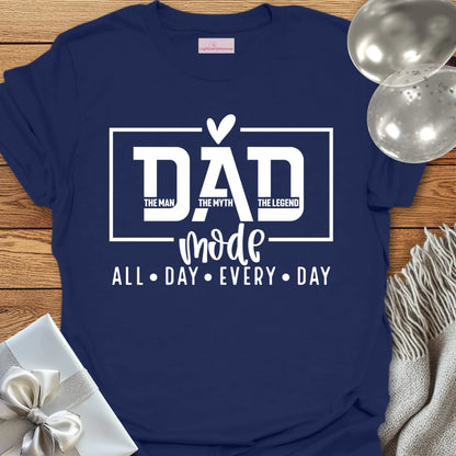 Dad Mode, All Day Everyday T-Shirt
