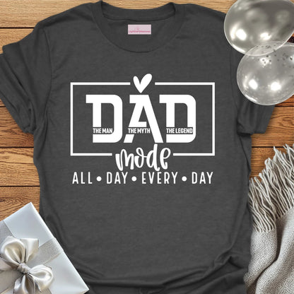 Dad Mode, All Day Everyday T-Shirt