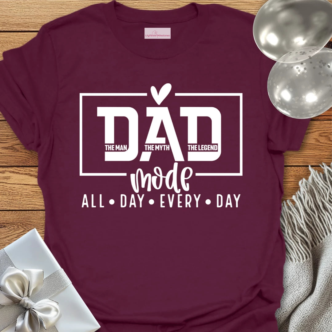 Dad Mode, All Day Everyday T-Shirt