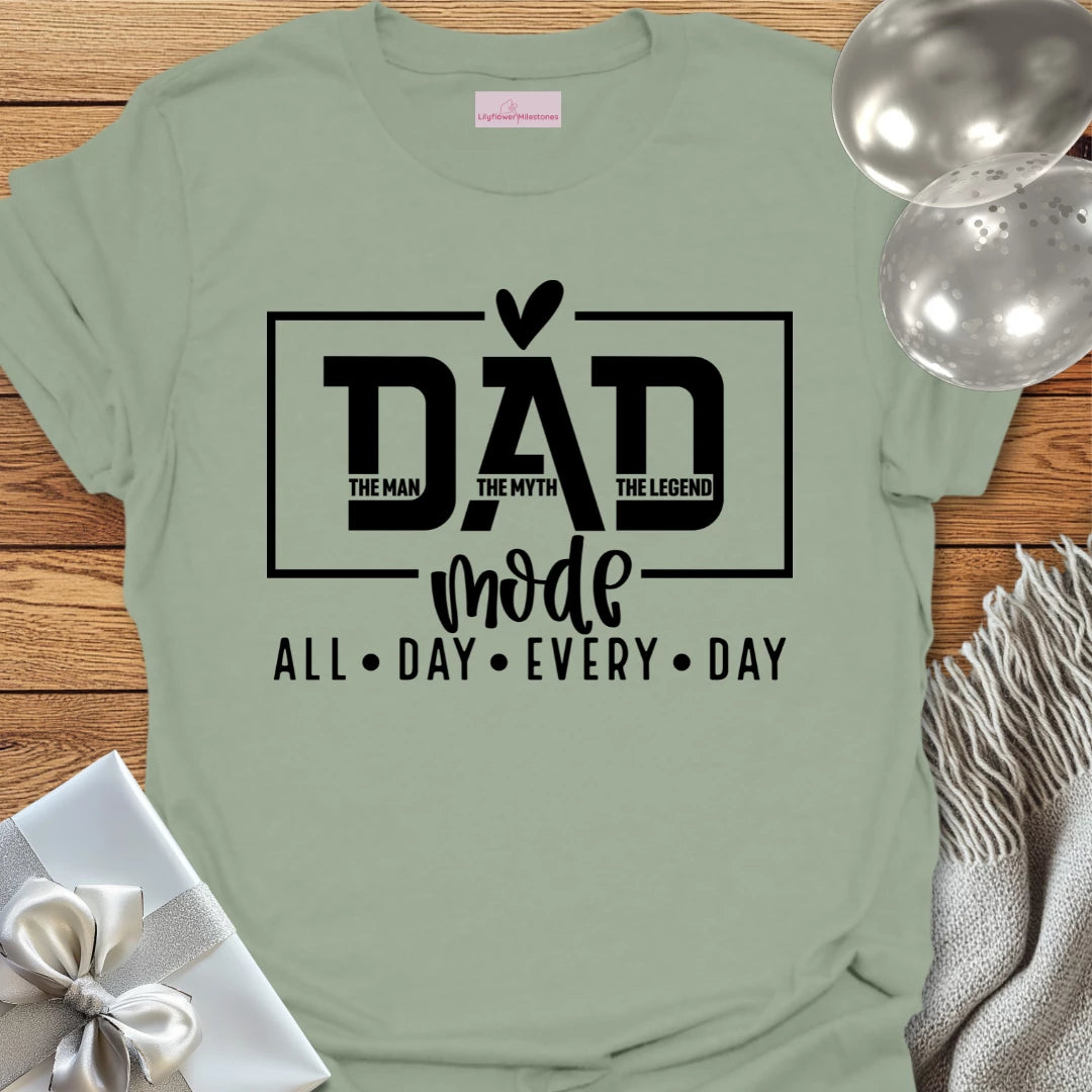 Dad Mode, All Day Everyday T-Shirt