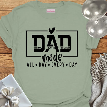 Dad Mode, All Day Everyday T-Shirt