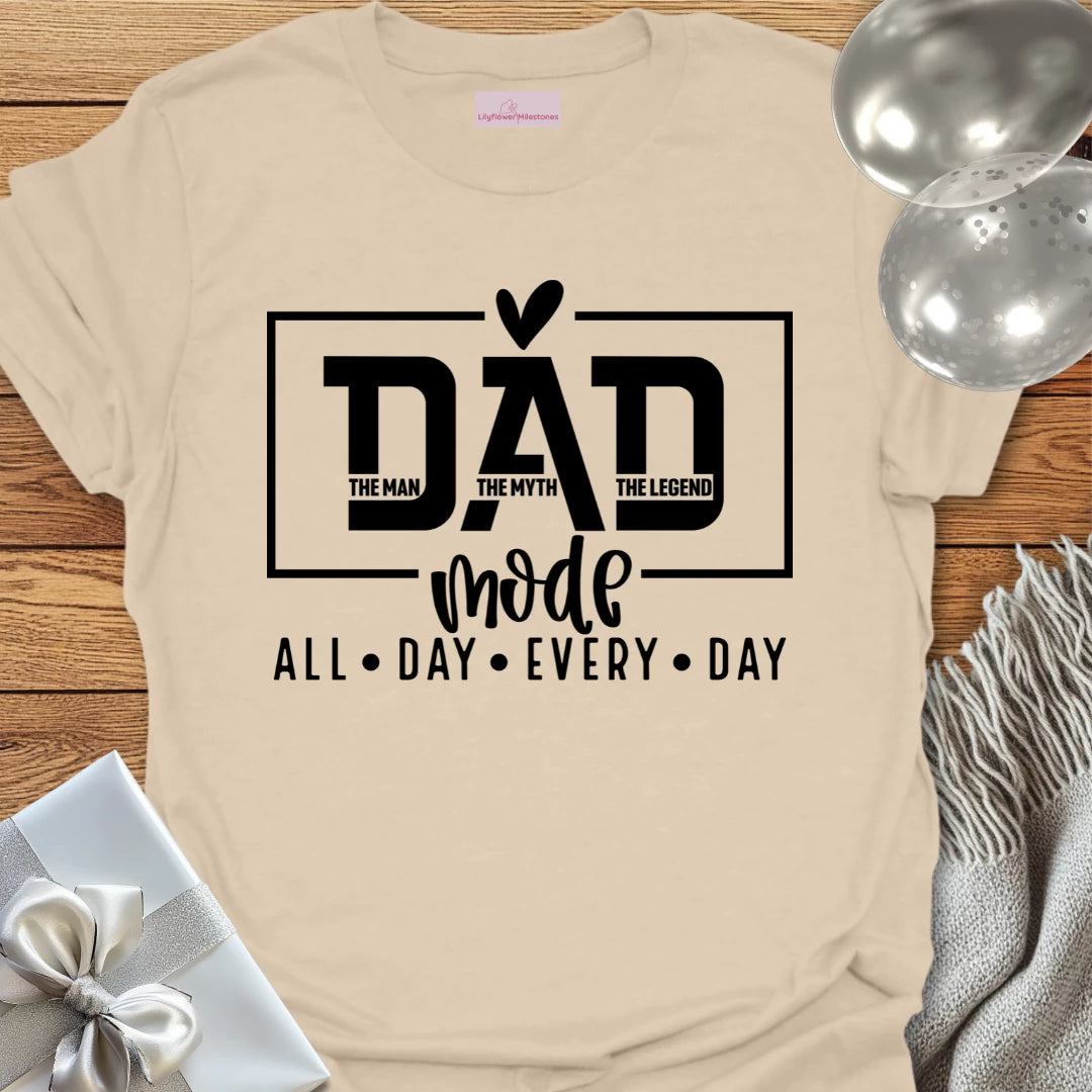 Dad Mode, All Day Everyday T-Shirt