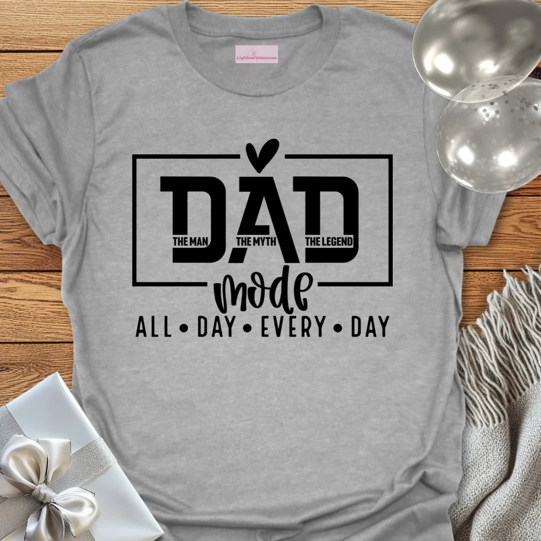 Dad Mode, All Day Everyday T-Shirt