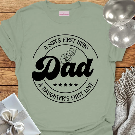 Dad, Son's First Hero, Daughter's First Love  T-Shirt