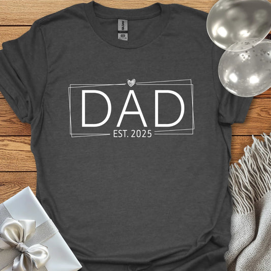Dad, Est. 2025 T-Shirt