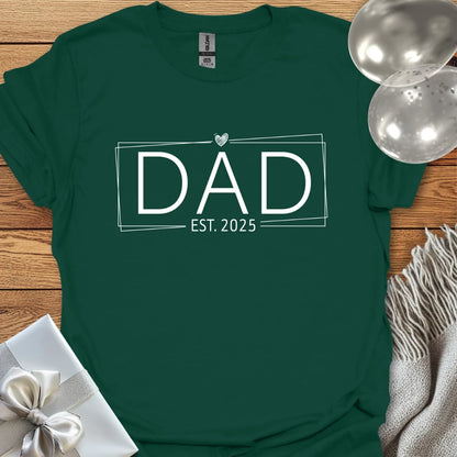 Dad, Est. 2025 T-Shirt
