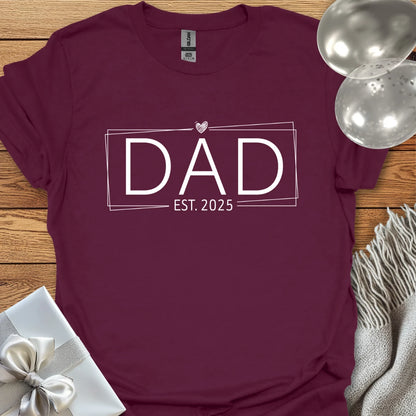 Dad, Est. 2025 T-Shirt