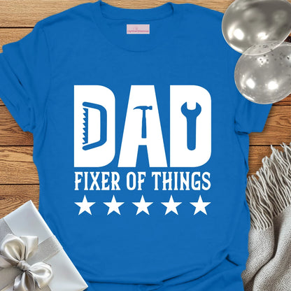 Dad, Fixer of Things - Father's Day T-Shirt