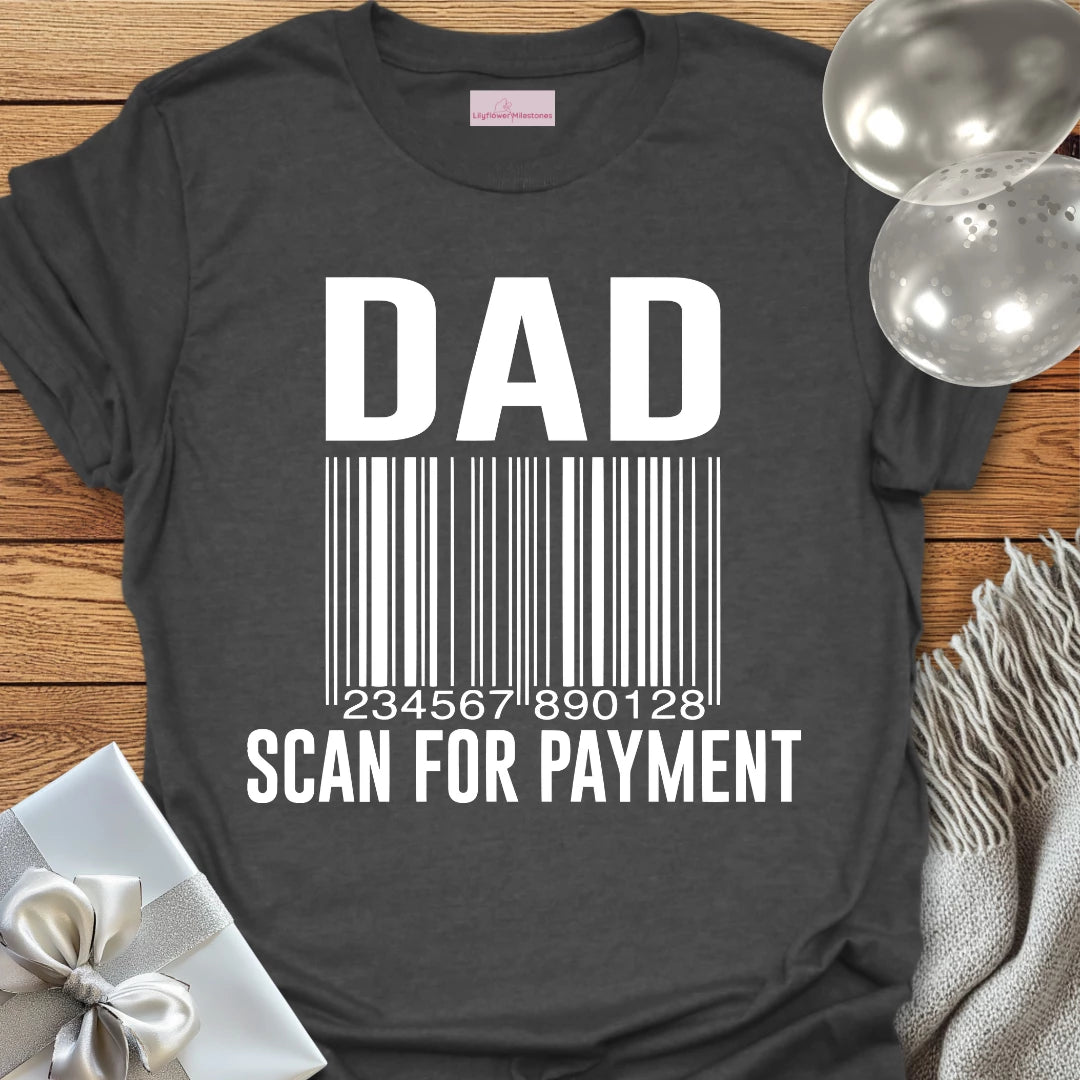 Dad, Scan for Payment T-Shirt
