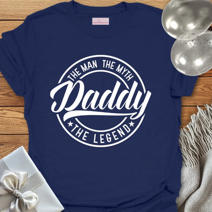 Daddy, The Man, The Myth, The Legend T-Shirt