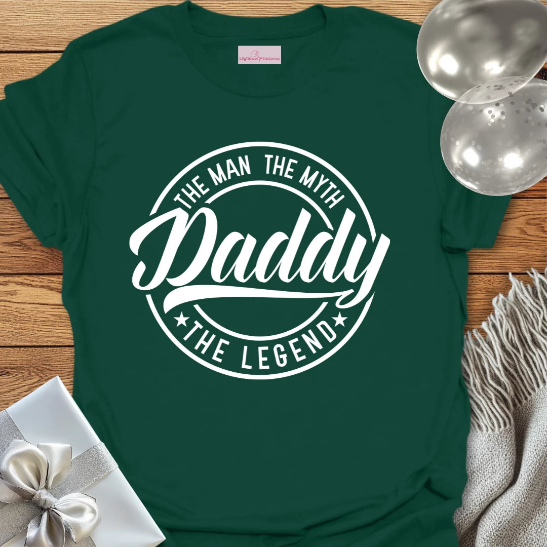 Daddy, The Man, The Myth, The Legend T-Shirt