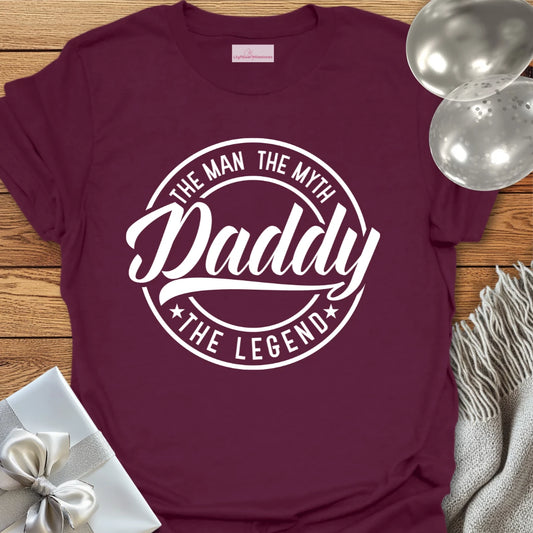 Daddy, The Man, The Myth, The Legend T-Shirt