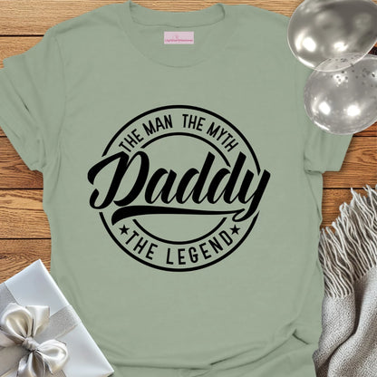 Daddy, The Man, The Myth, The Legend T-Shirt