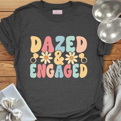 Dazed & Engaged (Groovy Floral) - Engagement T-Shirt