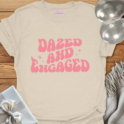 Dazed and Engaged - Engagement T-Shirt