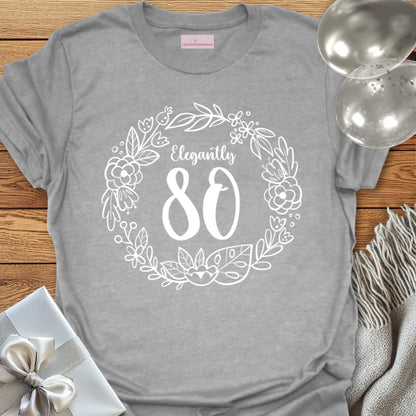 Elegantly 80 - 80th Birthday T-Shirt