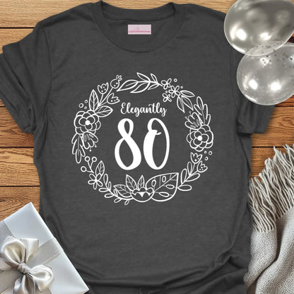 Elegantly 80 - 80th Birthday T-Shirt