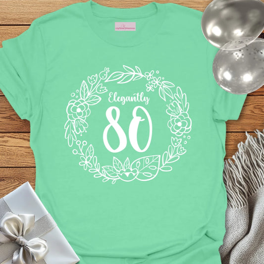 Elegantly 80 - 80th Birthday T-Shirt