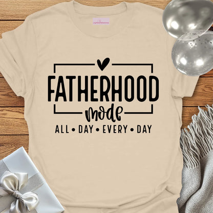 Fatherhood Mode, All Day Everyday T-Shirt