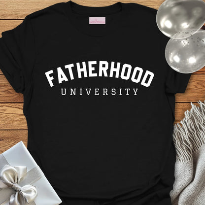 Fatherhood University T-Shirt