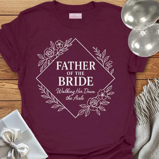 Father of the Bride, Walking her Down the Aisle Wedding T-Shirt