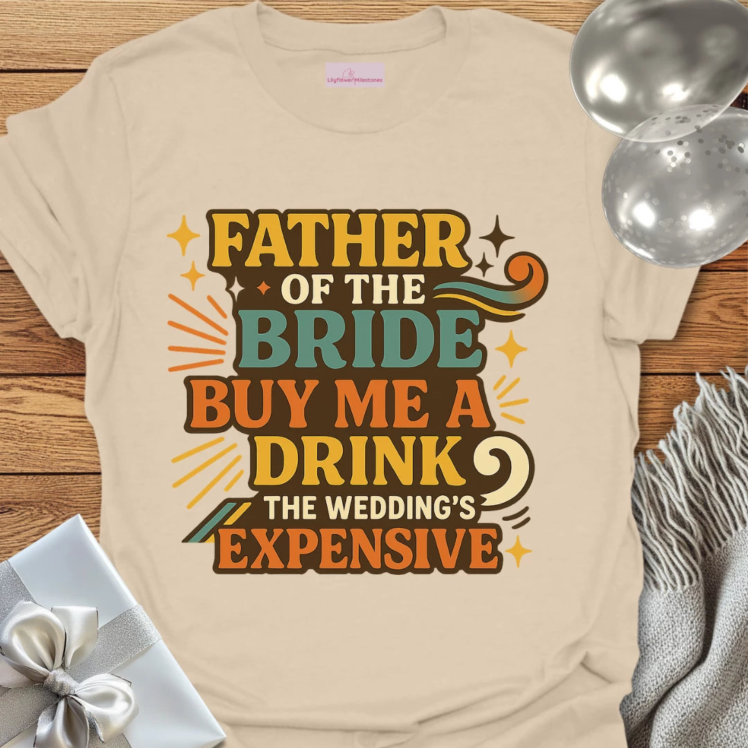 Father of the Bride: Buy Me a Drink, the Wedding's Expensive T-Shirt