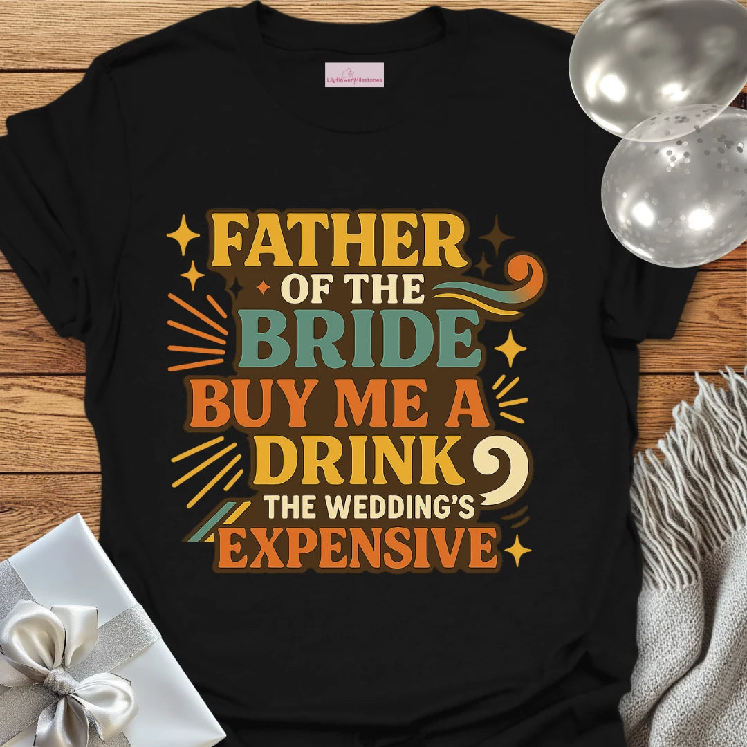 Father of the Bride: Buy Me a Drink, the Wedding's Expensive T-Shirt