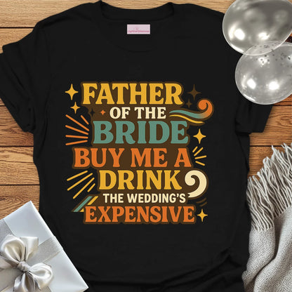 Father of the Bride: Buy Me a Drink, the Wedding's Expensive T-Shirt