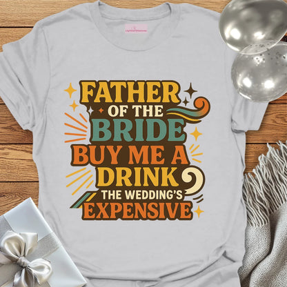 Father of the Bride: Buy Me a Drink, the Wedding's Expensive T-Shirt