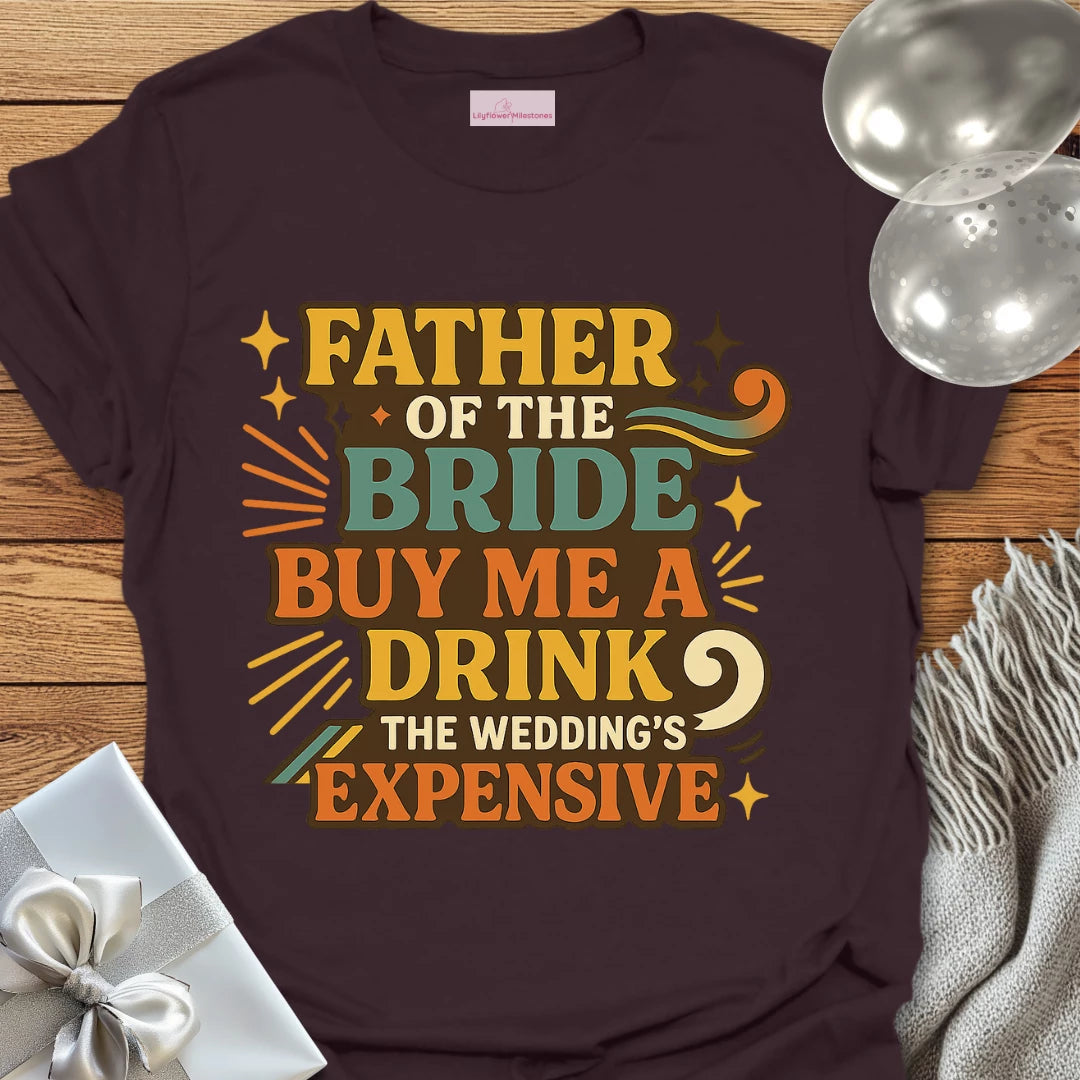 Father of the Bride: Buy Me a Drink, the Wedding's Expensive T-Shirt