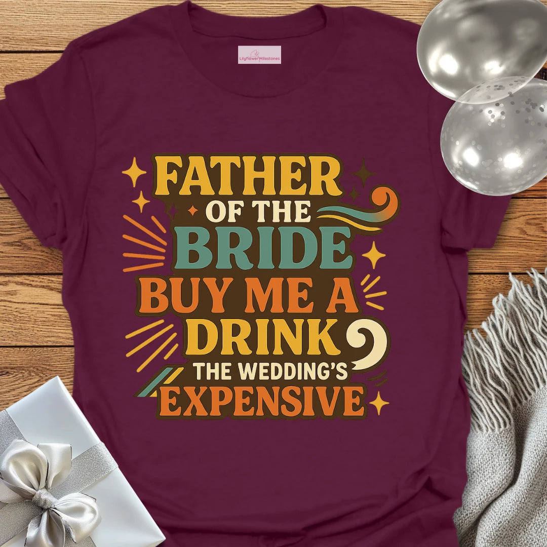 Father of the Bride: Buy Me a Drink, the Wedding's Expensive T-Shirt