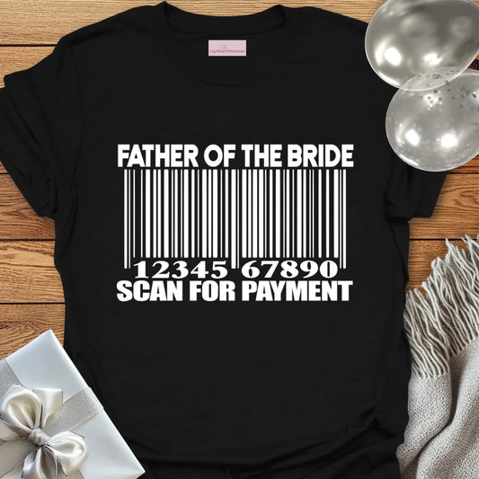 Father of the Bride, Scan for Payment T-Shirt