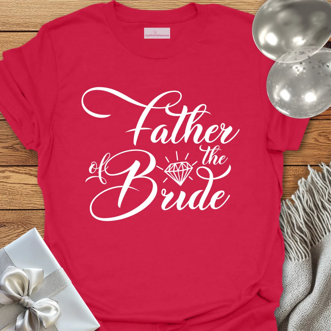 Father of the Bride - Bridal Party T-Shirt