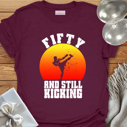 Fifty & Still Kicking T-Shirt
