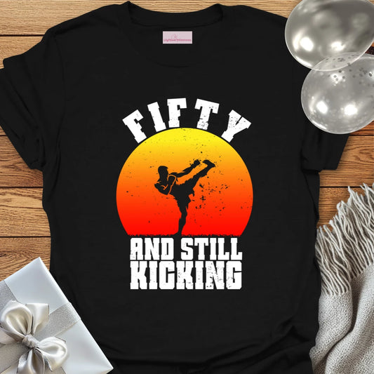 Fifty & Still Kicking T-Shirt