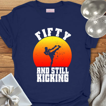 Fifty & Still Kicking T-Shirt