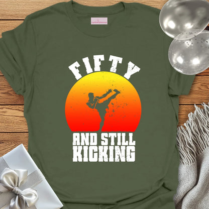Fifty & Still Kicking T-Shirt