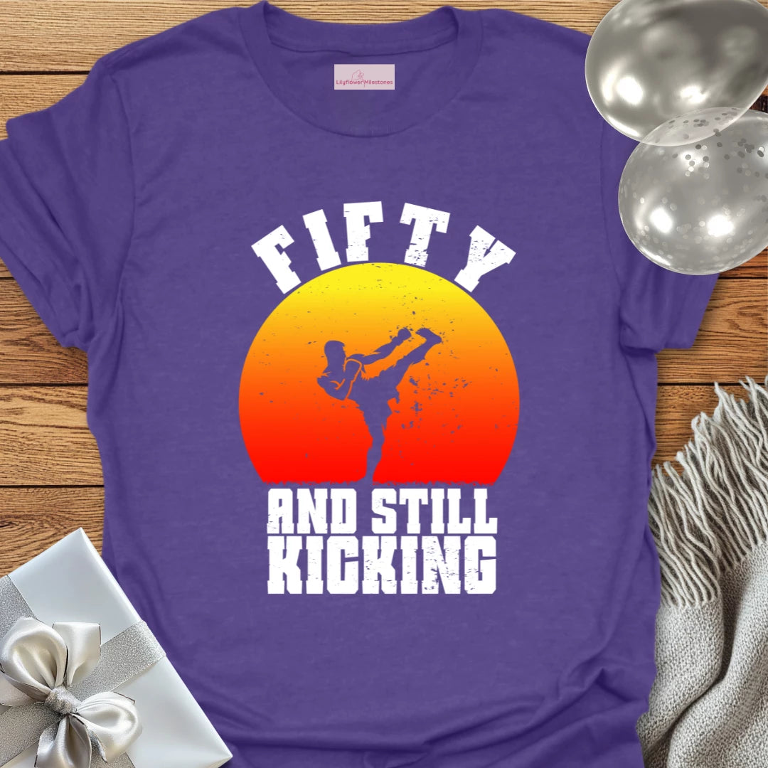 Fifty & Still Kicking T-Shirt