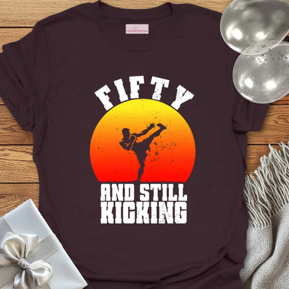 Fifty & Still Kicking T-Shirt