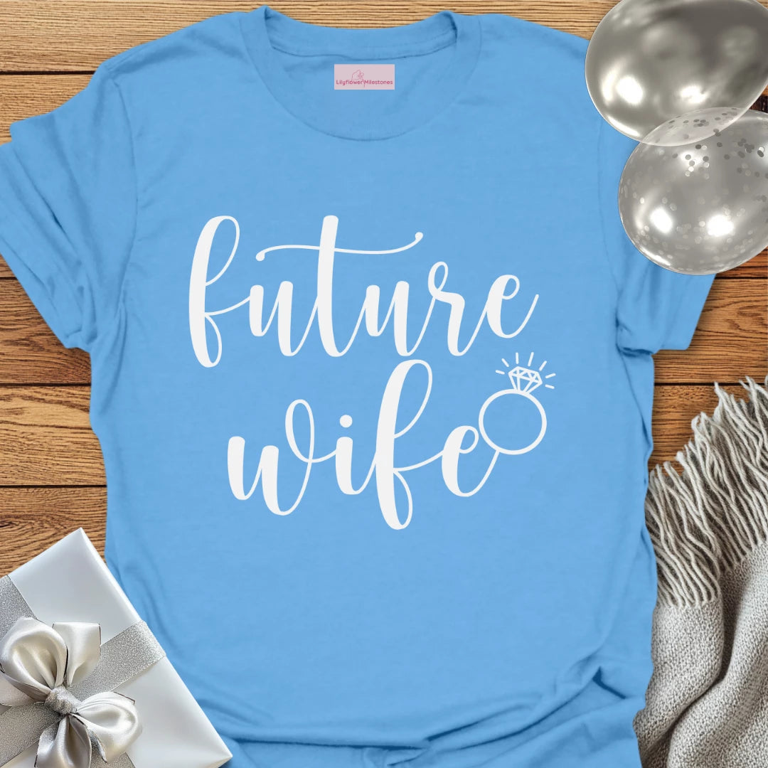 Future Wife - Engagement T-Shirt