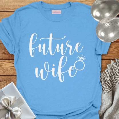 Future Wife - Engagement T-Shirt