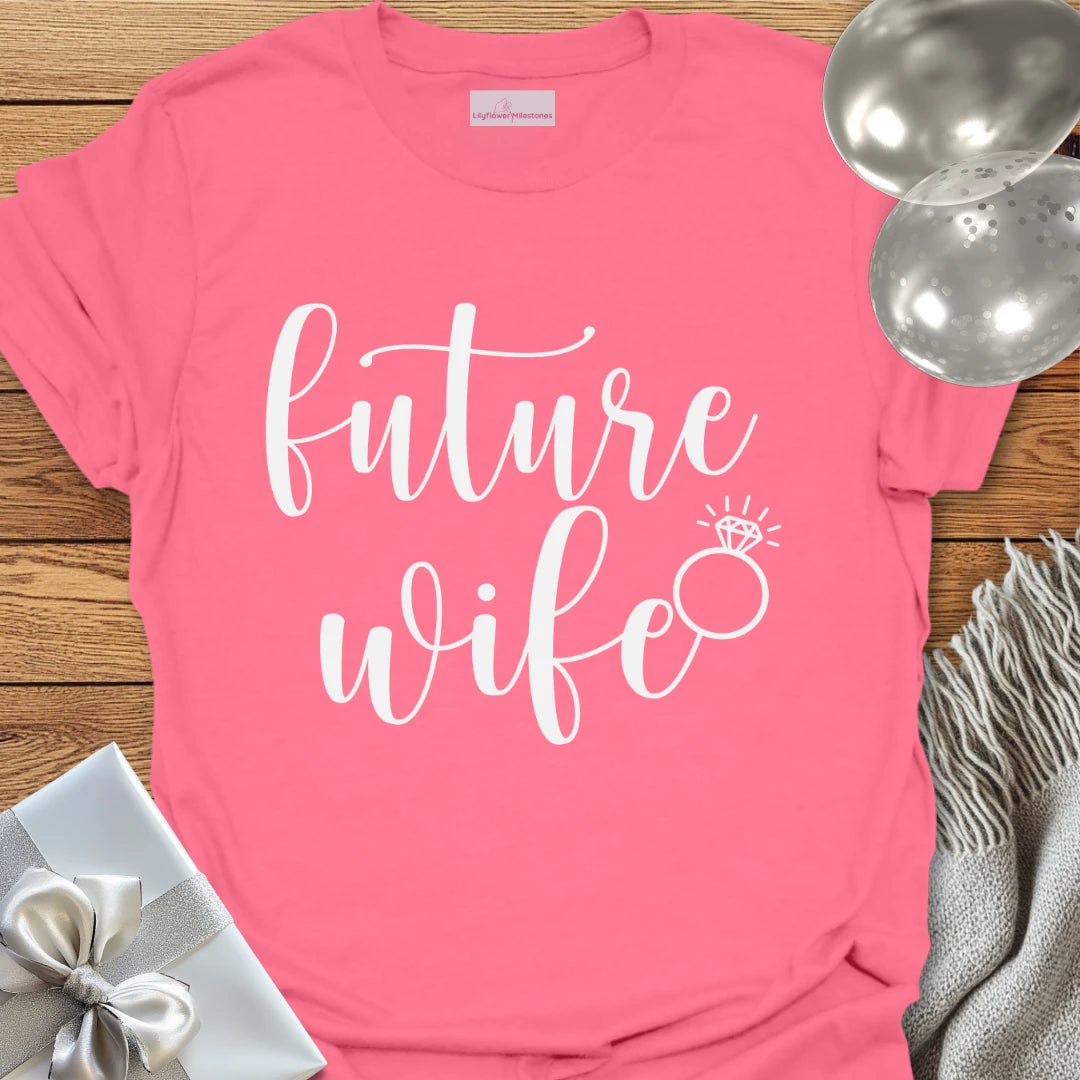 Future Wife - Engagement T-Shirt