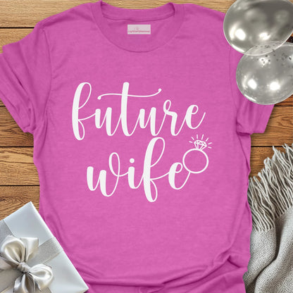 Future Wife - Engagement T-Shirt