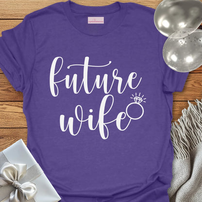 Future Wife - Engagement T-Shirt