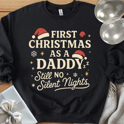 First Christmas as a Daddy, Still No Silent Nights Classic Sweatshirt